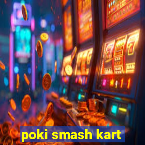 poki smash kart